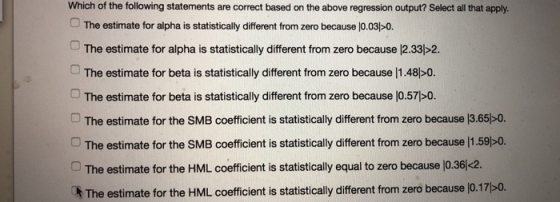 Which of the following statements are correct based on the above regression output? Select all that apply The estimate for al