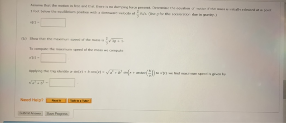 Assume that the motion is free and that there is no damping force present. Determine the equation of motion if the mass is in
