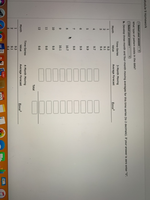 Module 9 Homework What type of pattern exists in the data? and four-month moving averages for this time series (to 2 decimals