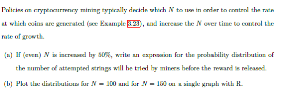 Policies on cryptocurrency mining typically decide which N to use in order to control the rate at which co ins are generated