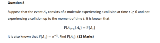 Question 8 experiencing a collision up to the moment of time t. It is known that it is also known that P[A)e, Find P(A,). (12
