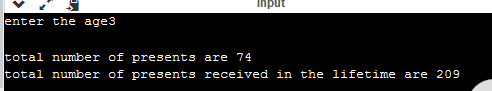 nput enter the age3 total number of presents are 74 total number of presents received in the lifetime are 209