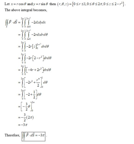 The above integral becomes, 21 2-2 2dzdydh 0 0 -0 2 1 2-12 2rdzard θ 0 0 -0 2--2 2π Therefore, |I| F- dS--3T