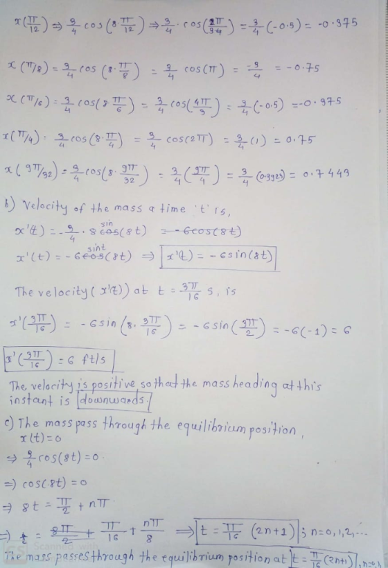 r(TT/4): ¡cos (8.TF) -오 cosçaTT) ニ4(,) ニo.15 4(-4) _ _ @gges) = o.I+ 44g 32 b) Velocity of the mass ime s xt):-오.ssıns( 8 t)
