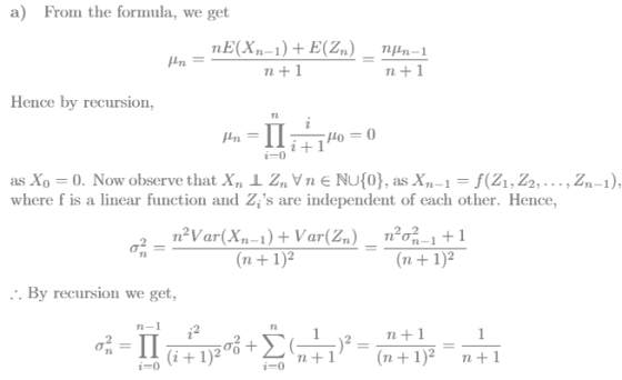 a) From the formula, we get n+ 1 Hence by recursion, TL i-0 as Xo-0. Now observe that Xn ! Zn V n E NU(0), as Xn-1-fCa , Z2,