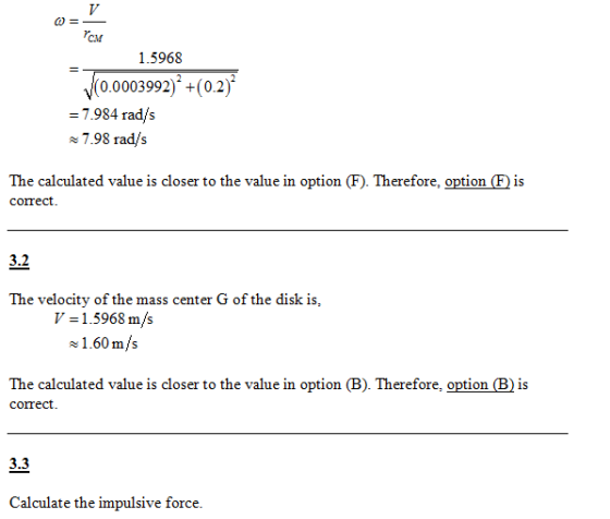 1.5968 (0.0003992) +(0.2) -7.984 rads 7.98 rad/s The calculated value is closer to the value in option (F). Therefore, option