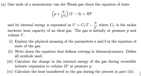 (a) One mole of a monoatomic van der Waals gas obeys the equation of state and its internal energy is expressed as U where Cv