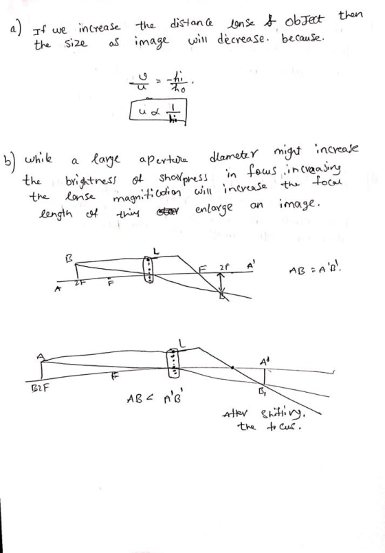 a) we increase the distan& Lonse obJect the the size as imag uil decrease becaue -ん whik the Ronse Length cst tr py enlarge a
