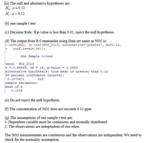 a) The null and alternative hypotheses are Ho 0.12 H1: μ > 0.12 (b) one sample t test (c) Decision Rule: If p-value is less t