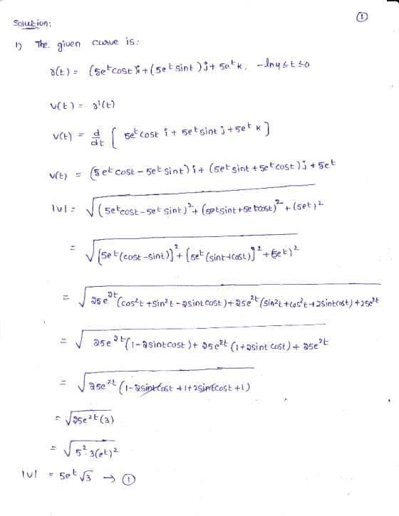 Soluk-ion 1) he, given curve is ←İn y 느tso (5eEgoSe$+(5e t Sink);十50.tk, ðlt): dlt v(e) (5et cost 5et sint) i+ (setsint et co