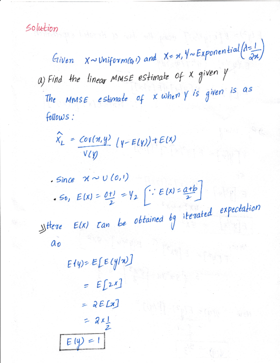 Soletion X-x,y~Exponential(λ-L iven X-vniform (tv) and a) Find the linear MMSE estimate of x Oven y The MMSE e slimate of x u
