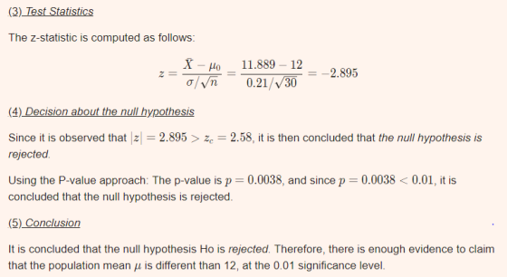 (3) Test Statistics The z-statistic is computed as follows: X 11.889 12 -2.895 0.21//30 (4) Decision about the null hypothesi
