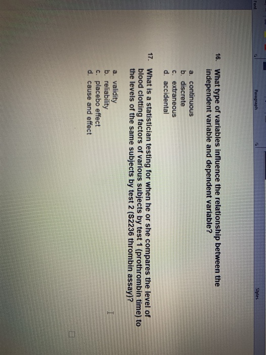 Styles Font What type of variables influence the relationship between the independent variable and dependent variable? 16. a.