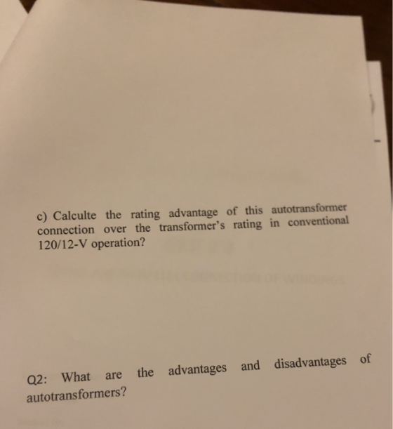 c) Calculte the rating advantage of this autotransformer connection over the transformers rating in conventional 120/12-V op