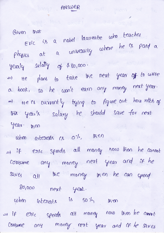 ANSWER Given that nobel laareate oho teache a EYic a untveruity ohere he Pard pheses at yealy Selaly plans o 80,000 next year