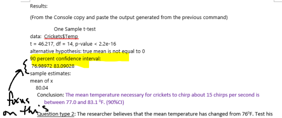 Results: From the Console copy and paste the output generated from the previous command) One Sample t-test data: CricketssTem