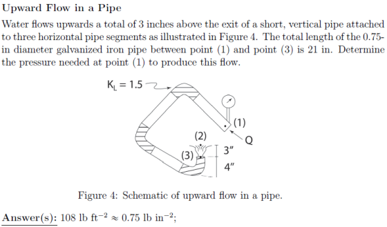 Upward Flow in a Pipe Water flows upwards a total of 3 inches above the exit of a short, vertical pipe attached to three hori