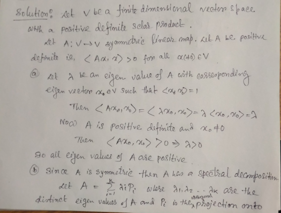 Solution Not V be a finite dimeonsl onal vectern spaee Positive defionite selas poduck Re A:Vsvay mmetree lnear nap. kil A Le