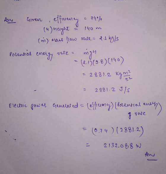 effuung ()HaighT (m) mas flow Tote Aw GIven 140 kls Polantal ene rate 38)140) 2 881.2 Km 2 2881.2 J/S Electric power aenelat