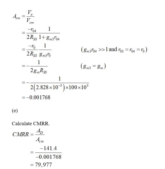 VO Agm V cm 1 104 2Rss 1+ gm304 SS 1 (gm304>>1 and ro3 =o4 = o) 2RSS gm30 1 (gms m) 2gmRsS SS u 1 2(2.828 x 103x100 x103 --0