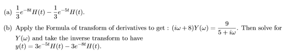 15t H(t) 1 8t (а) (1) Н, 9 Then solve for 5iw (b) Apply the Formula of transform of derivatives to get: (iw+8)Y(w) Y (w) and