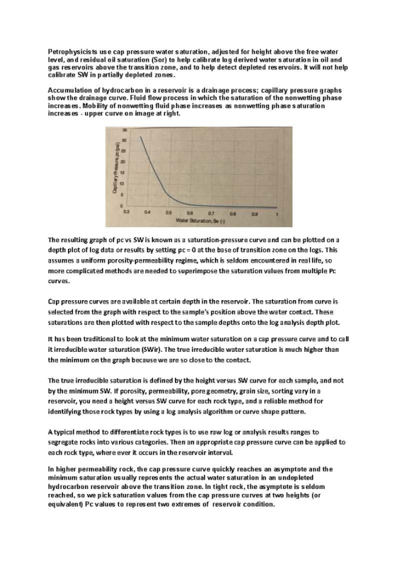 Petrophysicis ts us e cap pressure water s aturation, adjusted for height above the free water level, an d residual oil satur