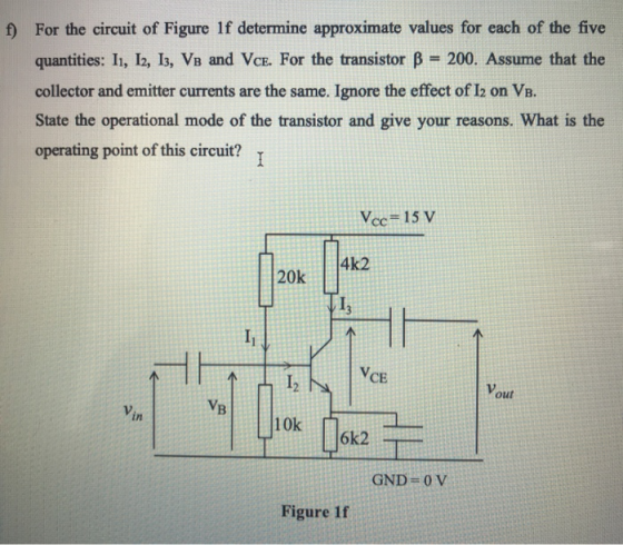 f) For the circuit of Figure 1f determine approximate values for each of the five quantities: 1, 12, 13, VB and VCE. For the
