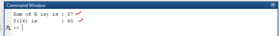 Command Window Sum of X is) is: 87 Y(16) is 60 f>