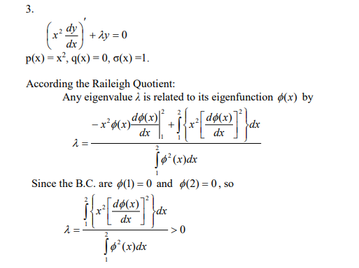 dx p(x)-x, q(x) = 0, σ(x)-1 According the Raileigh Quotient Any eigenvalue is related to its eigenfunction φ(x) by - x p(x) d