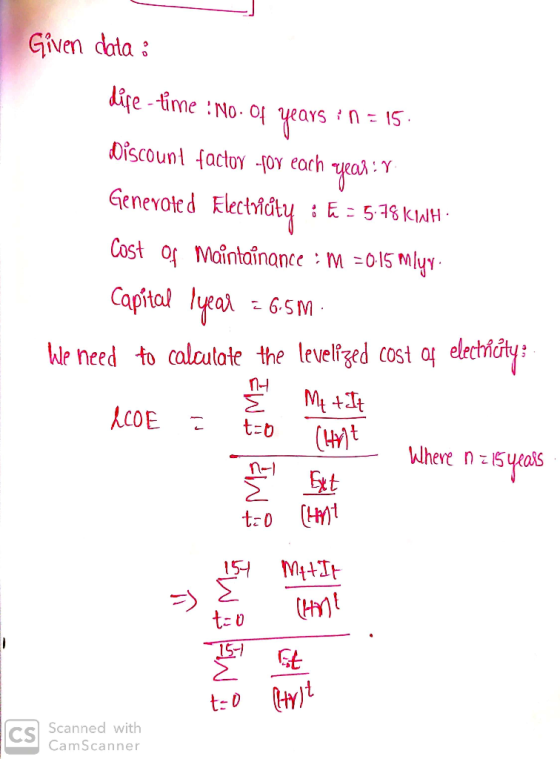 Given data dise-time No- 0 yeas n=15 Discount factoy-foy each Y Genevote d Electidtay E 518 kIH Cost o Maintainance M =015 Ml