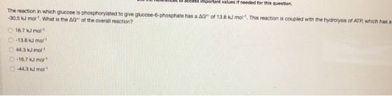 B lecess Important values if needed for this question The reaction n which glucose s phosphoryated to give glucose 6-phosphat