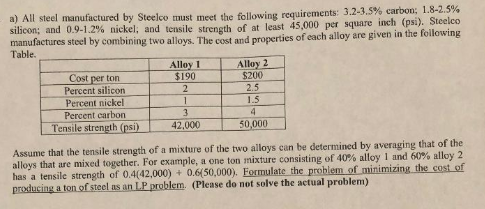 a) All steel manufactured by Steelco must meet the following requirements: 3.2-3.5% carbon ; 1.8-2.5 % silicon; and 0.9-1.2 %