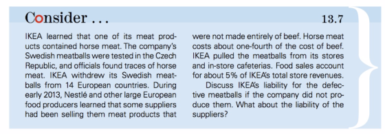 Consider 13.7 IKEA learned that one of its meat prod were not made entirely of beef. Horse meat ucts contained horse meat. Th