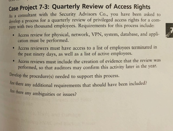Case Project 7-3: Quarterly Review of Access Rights As a consultant with the Security Advisors Co., you have been asked to de