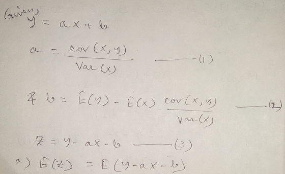 cov (x,y) Var x) cov (x,ッ) E() - ECx) Var (x) 2=y-ax- E(2 E (-ax-b