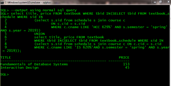 C:Windows\system32\cmd.exe -sqlplus SQL output using normal sql query SQL> select title, price FROM textbook WHERE tbid IN(SE