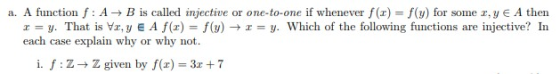 a. A function f: A B is called injective or one-to-one if whenever f (x) f(u) for some z, y A then y. Which of the following