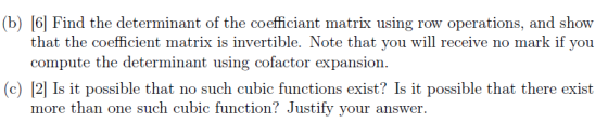 (b) |6 Find the determinant of the coefficiant matrix using row operations, and show that the coefficient matrix is invertibl