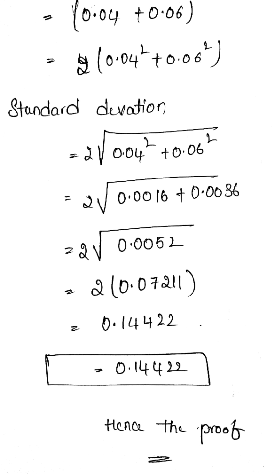 -[O.0y to 06 Stundard devaton 0.0016 t 0.0086 0.0052 d (o 0121) 0.14422 Henc the proo
