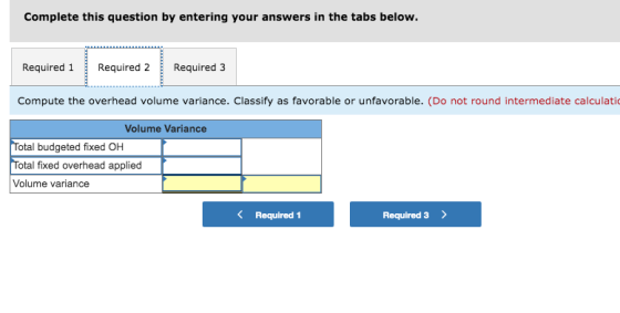 Complete this question by entering your answers in the tabs below. Required 1 Required 2 Required 3 Compute the overhead volu