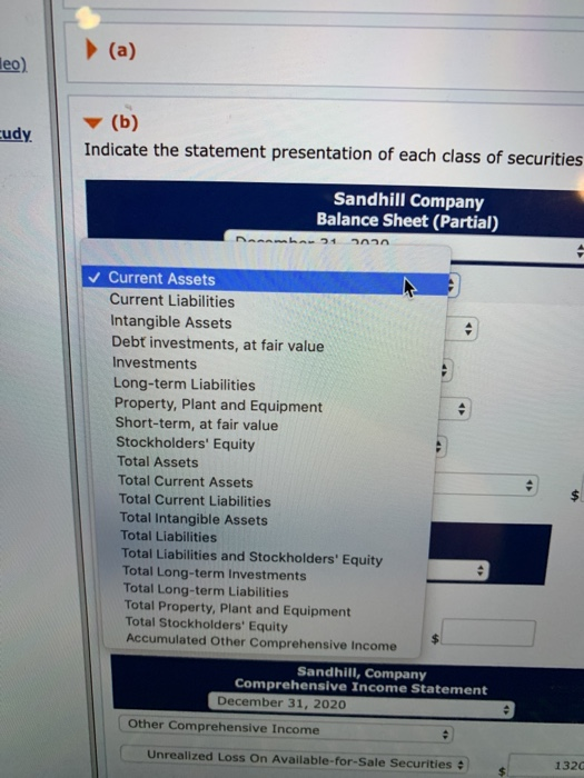 (a) leo) (b) udy Indicate the statement presentation of each class of securities Sandhill Company Balance Sheet (Partial) 203