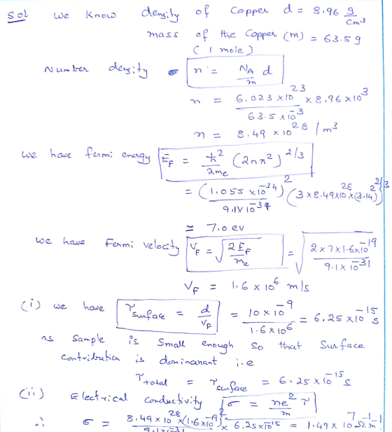 d = 8.96 Cm3 Copper ニ 63.sg I mole 2.3 3 28n 8,49 x10 = 3 LUe have ηオ 2 ǐ.ossx3t4)/3ae 49x2E@.14) we have Fermi velocị ½- 31