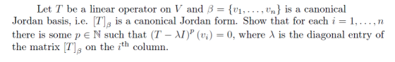 j- 1v1, . . . , Vnf is a canonical Let be a linear operator on V and Jordan basis, ie. ΤΊβ is a canonical Jordan form. Show t