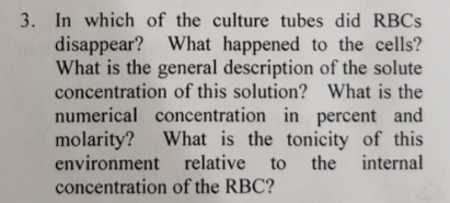 3. In which of the culture tubes did RBCS disappear? What happened to the cells? What is the general description of the solut