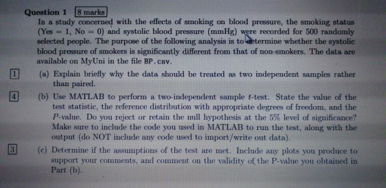 Question 1 8 marks In a study concerned with the effects of smoking on blood pressure, the smoking status (Yes 1, No-0) and s