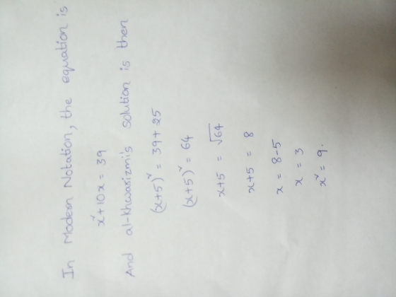 In Modesn Notation, the equation is And al-khesosizmis solution is then 39445 (X+5) = (x+ 5). 64 J64 9
