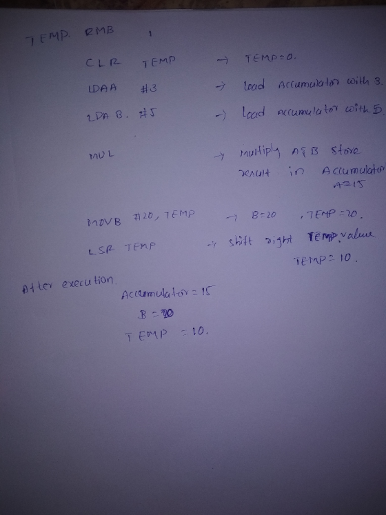 2MB TEMP CLR TEMP TEMP 0. LDA A #3 load ACcumulala with 3. 1 PA B. HS lad Acrumyla to coith S MUL multiply AB stove in A Clum