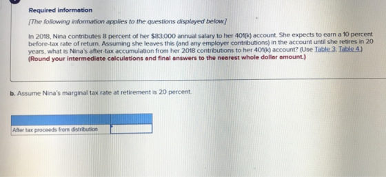 Required information The following information applies to the questions displayed below In 2018, Nina contributes 8 percent o