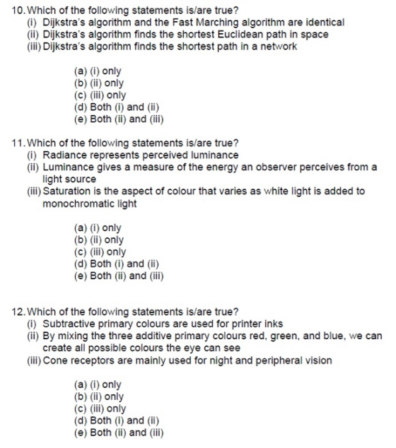 10. Which of the following statements is/are true? (i) Dijkstras algorithm and the Fast Marching algorithm are identical (ii