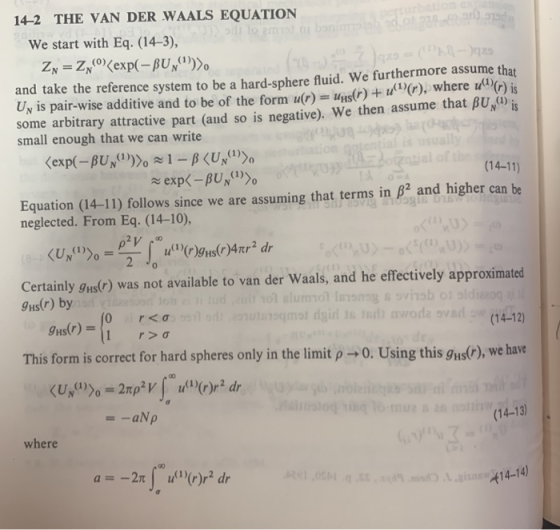 14-2 THE VAN DER WAALS EQUATION We start with Eq. (14-3), and take the reference system to be a hard-sphere fluid. We further